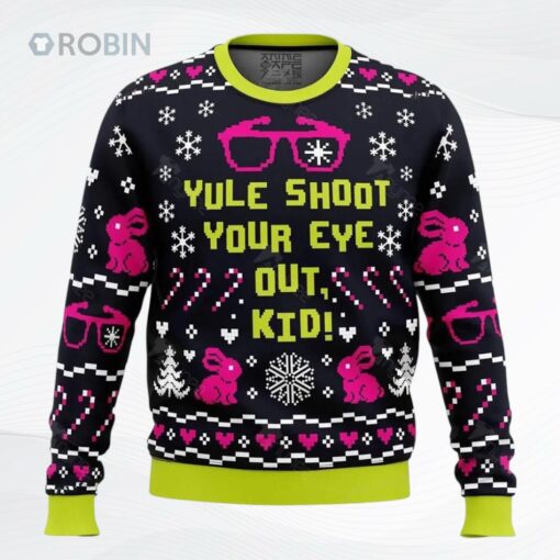 A Christmas Story Ugly Sweater Youll Shoot Your Eye OutUgly Christmas Sweater, Sweatshirt