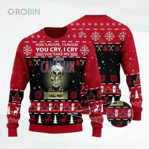 Achmed You Laugh I Laugh You Cry I Cry You Take My Molson Canadian I Kill You Ugly Christmas Sweater, Sweatshirt