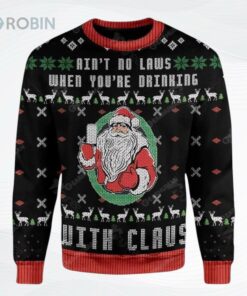 Ai Not No Law When Drinking With Claws Ugly Christmas Sweater, Sweatshirt