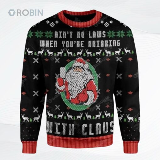 Ai Not No Law When Drinking With Claws Ugly Christmas Sweater, Sweatshirt