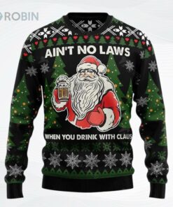 Ai Not No Laws When You Drink With Claus Ugly Christmas Sweater