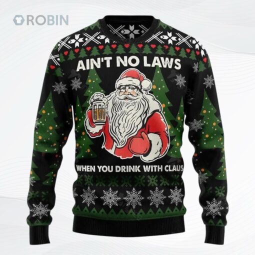 Ai Not No Laws When You Drink With Claus Ugly Christmas Sweater