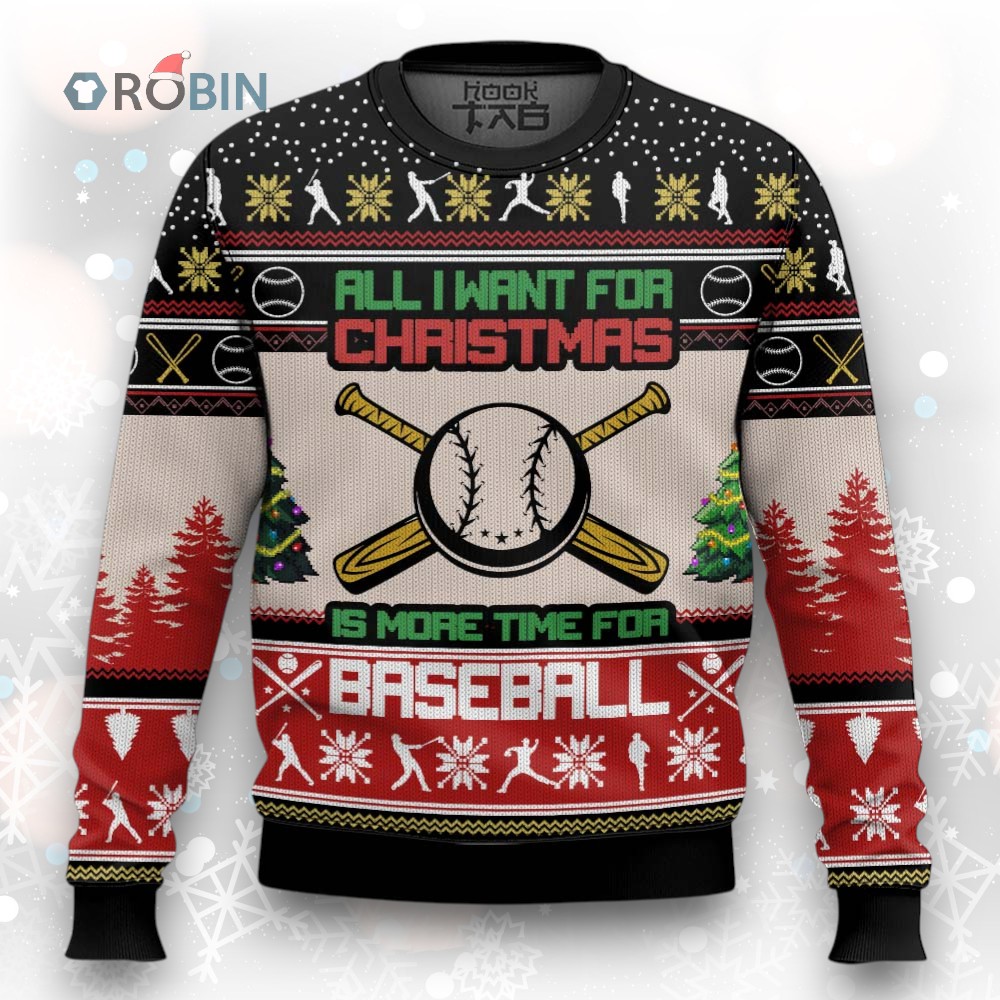 All I Want For Christmas Is Baseball Christmas Ugly Christmas Sweater All I Want For Christmas Is Baseball Christmas Ugly Christmas Sweater