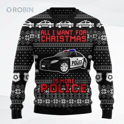 All I Want For Christmas Is More Police Car Ugly Christmas Sweater