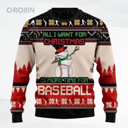 All I Want For Christmas Is More Time For Baseball Ugly Christmas Sweater