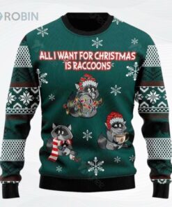 All I Want For Christmas Is Raccoons All Over Printed Ugly Christmas Sweater