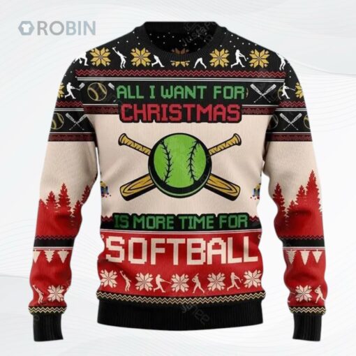 All Want For Christmas Is More Time For Softball Ugly Christmas Sweater