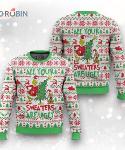All your sweater are ugly, Grinch Christmas Ugly Christmas Sweater