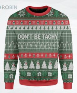 Alohazing Dont Be Tachy Ugly Christmas Sweater Alohazing Dont Be Tachy Ugly Christmas Sweater