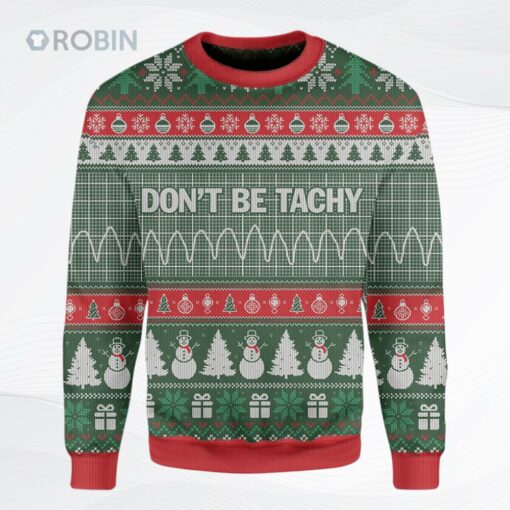 Alohazing Dont Be Tachy Ugly Christmas Sweater