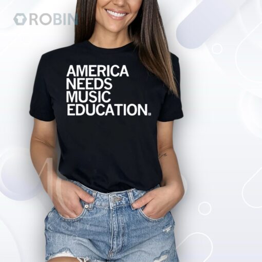 America Needs Music Education Shirt