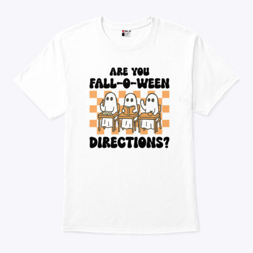 Are You Fall-O-Ween Directions Ghost Teacher Unisex Shirt