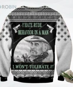 Augustus Gus Mccrae Lonesome Dove I Hate Rude Behavior In A Man All Over Printed Ugly Christmas Sweater