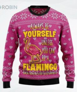 Be A Flamingo Christmas Ugly Christmas Sweater, Sweatshirt Be A Flamingo Christmas Ugly Christmas Sweater, Sweatshirt