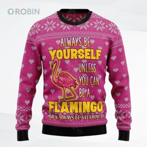 Be A Flamingo Christmas Ugly Christmas Sweater, Sweatshirt