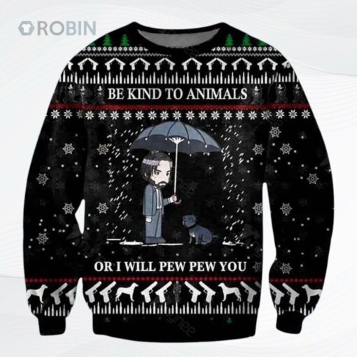 Be Kind To Animal John Wick Ugly Christmas Sweater, Sweatshirt