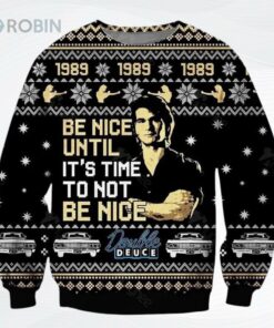 Be Nice Until It Is Time To Not Ugly Christmas Sweater, Sweatshirt