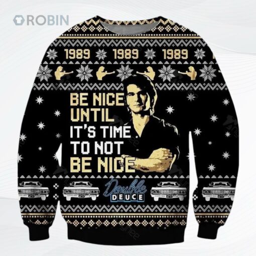Be Nice Until It Is Time To Not Ugly Christmas Sweater, Sweatshirt