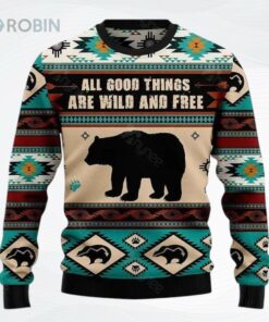 Bear Wild And Free Ugly Christmas Sweater, Sweatshirt