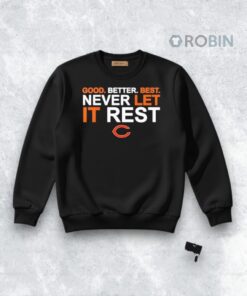 Ben Johnson Good Better Best Never Let It Rest Chicago Bears Shirt