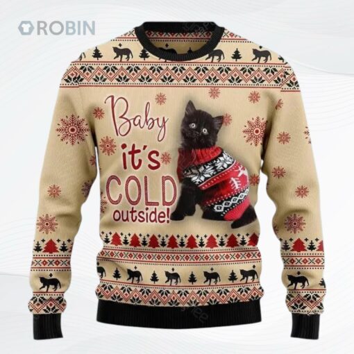 Black Cat Baby It Is Cold Outside Ugly Christmas Sweater, Sweatshirt