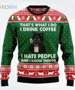 Black Cat Drink Coffee I Hate People And I Know Things Ugly Christmas Sweater