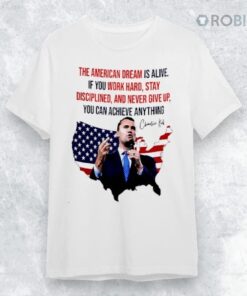 Charlie Kirk The American Dream Is Alive If You Work Hard Stay Disciplined And Never Give Up Signature Shirt