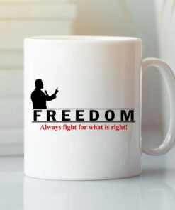 Charlie Kirks Freedom Always Fight For What Is Right Mug