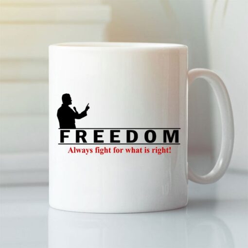 Charlie Kirks Freedom Always Fight For What Is Right Mug