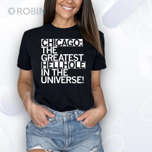 Chicago The Greatest Hellhole in the Universe Shirt