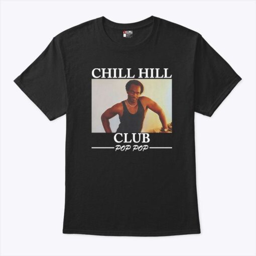 Chill Hill Club Pop Pop Unisex Shirt