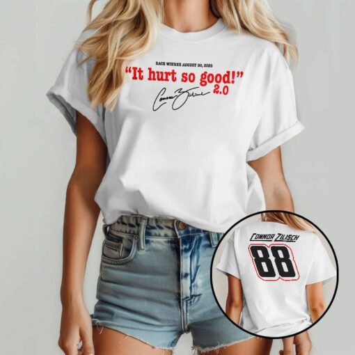 Connor Zilisch 88 It Hurts So Good 2.0 Unisex Shirt