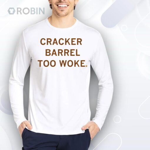 Cracker Barrel Too Woke Shirt