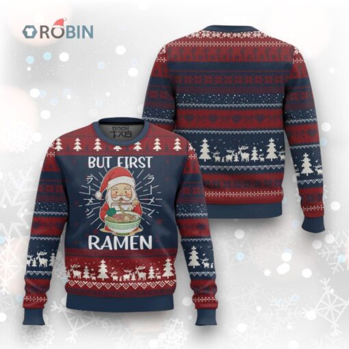 Cute Santa But First Ramen Lover Japanese Noodle Anime Christmas Ugly Christmas Sweater