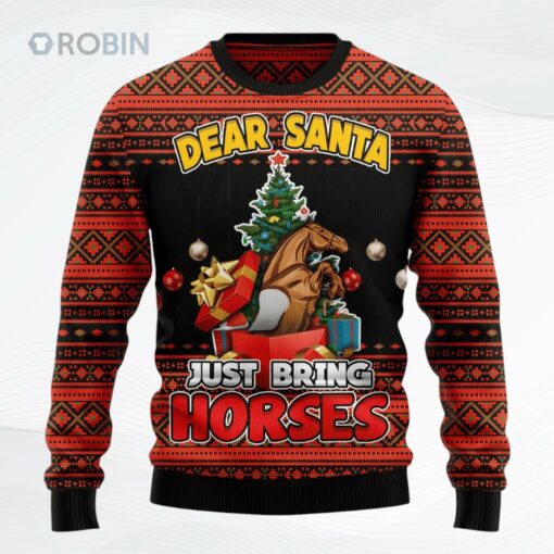 Dear Santa Just Bring Horses Christmas Ugly Christmas Sweater, Sweatshirt