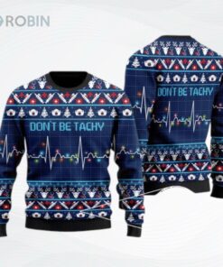 Dont Be Tachy Ugly Christmas Sweater