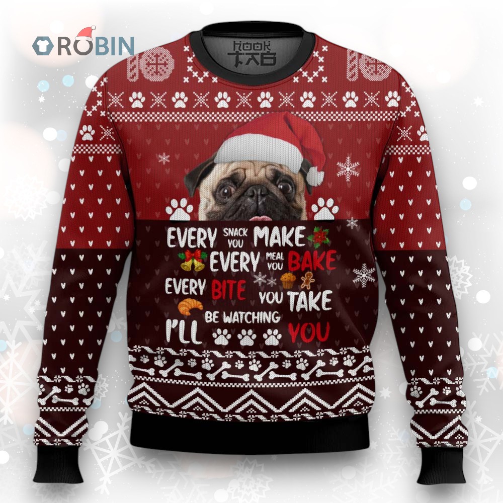 Every Snack Make Every Meal Bake You Every Bite You Take I’ll Be Watching You Ugly Christmas Sweater Every Snack Make Every Meal Bake You Every Bite You Take I’ll Be Watching You Ugly Christmas Sweater