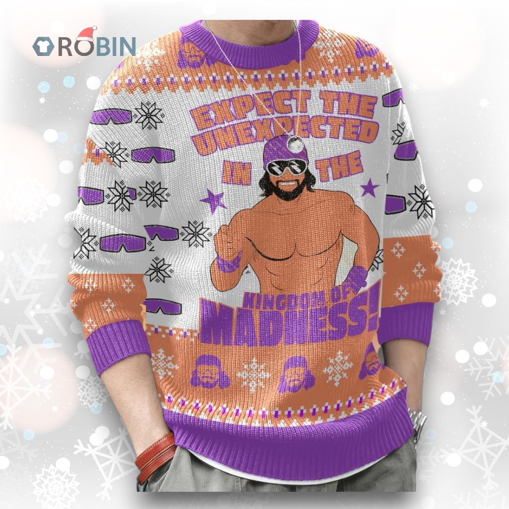 Expect The Unexpected In The Kingdom Of Madness Macho Man Ugly Christmas Sweater Expect The Unexpected In The Kingdom Of Madness Macho Man Ugly Christmas Sweater