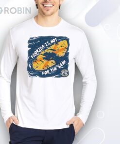 Florida is not for the weak Shirt