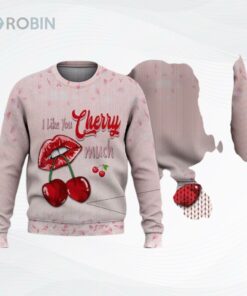 Funny Fruit I Like You Cherry Much Valentines Day Ugly Christmas Sweater, Sweatshirt