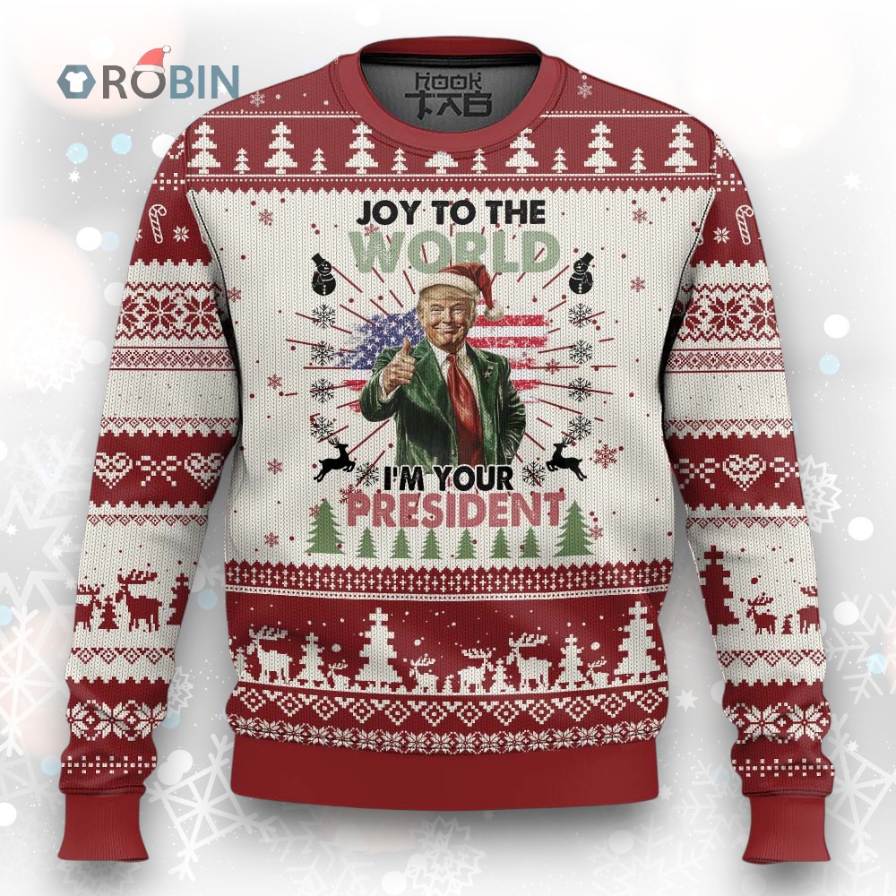 Funny Xmas Trump Ugly Christmas Sweater Joy To The World I’m Your President 2024 Funny Xmas Trump Ugly Christmas Sweater Joy To The World I’m Your President 2024