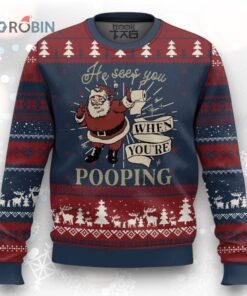 Funny Xmas Ugly Christmas Sweater He Sees You When You Are Pooping