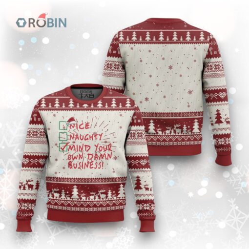 Funny Xmas Ugly Christmas Sweater Naughty Nice Mind Your Own Damn Business