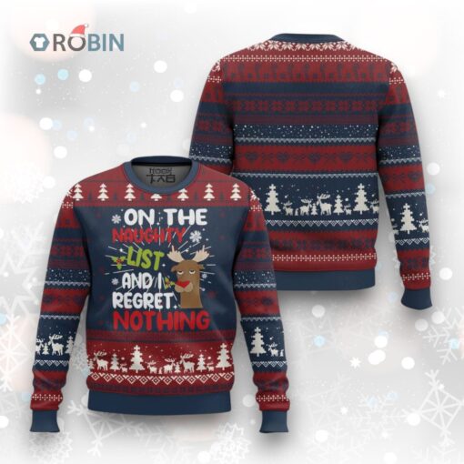 Funny Xmas Ugly Christmas Sweater On The List Of Naughty And I Regret Nothing Reindeer