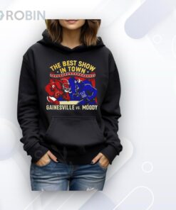 Gainesville vs Moody the best show in town Shirt