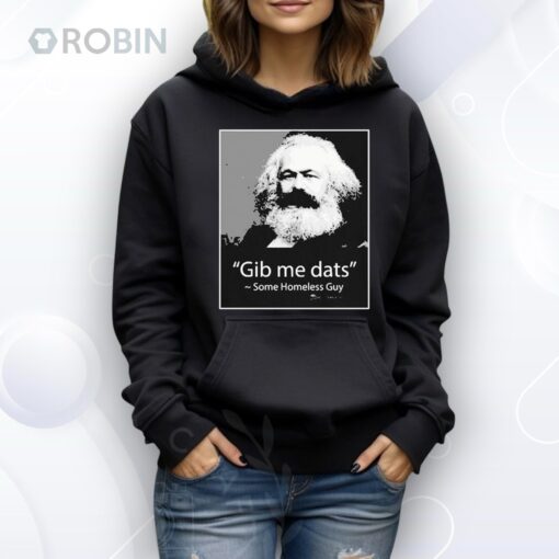 Gib Me Dats Some Homeless Guy Shirt