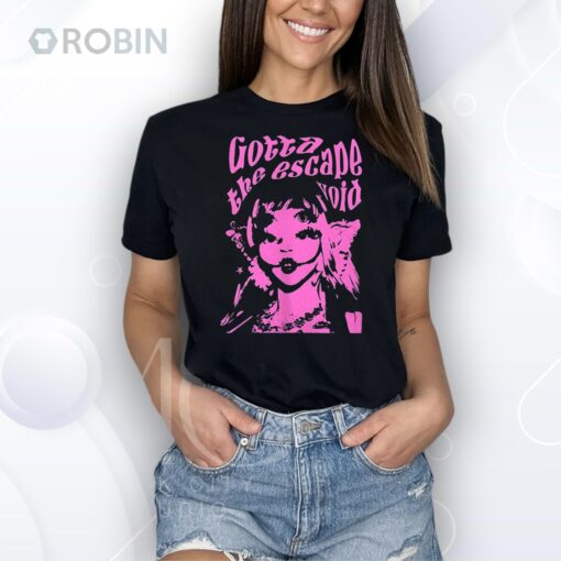 Gotta the escape void Shirt