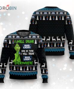 Grinch I Will Drink Bud Light Everywhere Ugly Christmas Sweater
