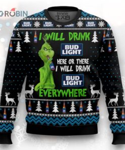 Grinch I Will Drink Bud Light Everywhere Ugly Christmas Sweater Grinch I Will Drink Bud Light Everywhere Ugly Christmas Sweater