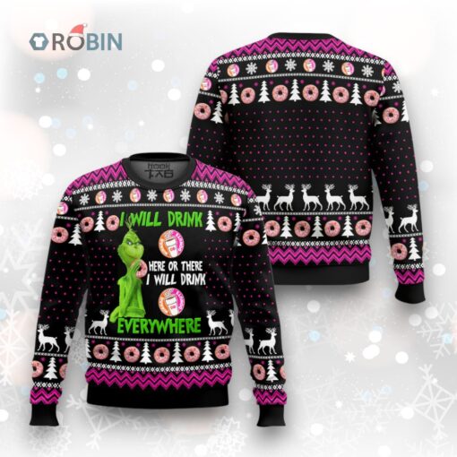 Grinch I Will Drink Dunkin’ Donuts Everywhere Ugly Christmas Sweater